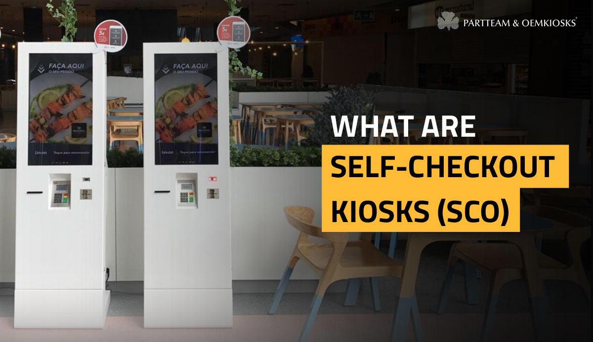 Sco Machine What are Self-Checkout Kiosks (SCO)? | PARTTEAM & OEMKIOSKS Blog