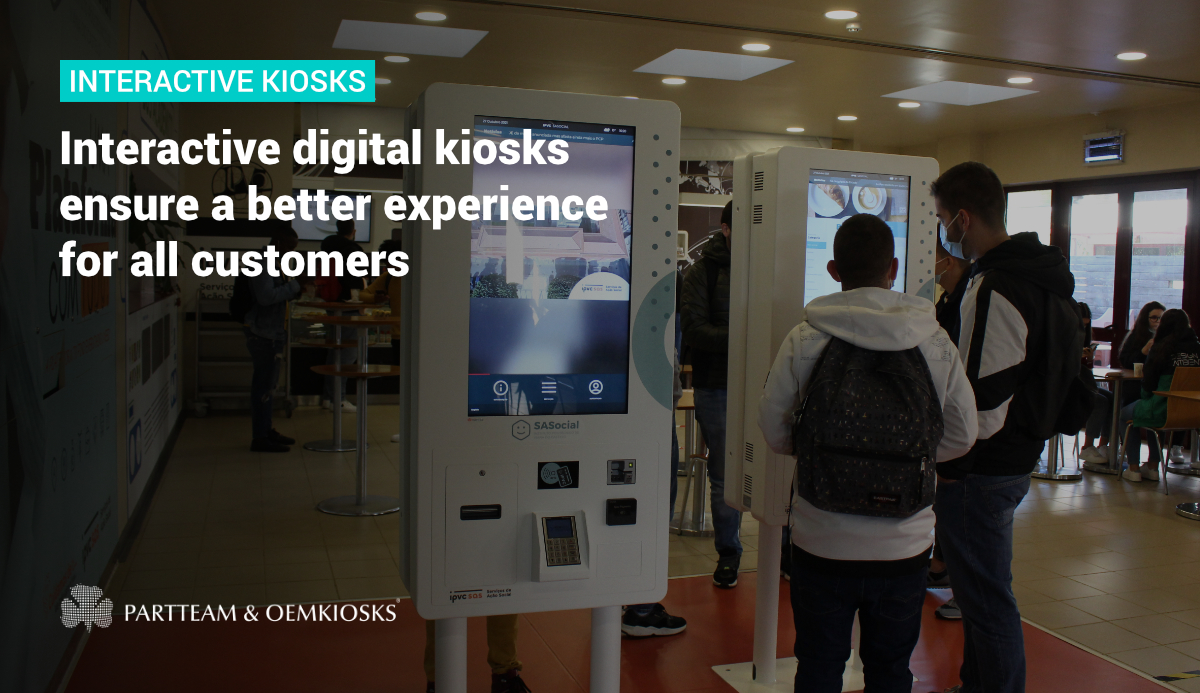 Interactive kiosks ensure a better experience for all customers